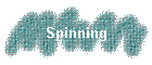 Spinning