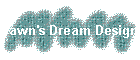 Dawn's Dream Designs